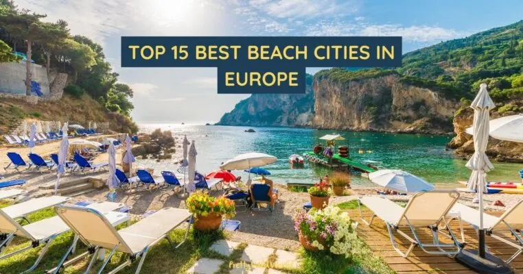 Top 15 Best Beach Cities in Europe